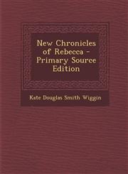 New Chronicles of Rebecca,1289517290,9781289517298