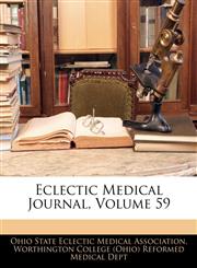 Eclectic Medical Journal, Volume 59,1144903467,9781144903464