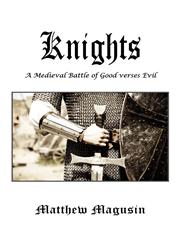 Knights. a Medieval Battle of Good Verses Evil.,1611700361,9781611700367