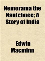 Nemorama the Nautchnee; A Story of India,1154796299,9781154796292