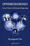 Optomechatronics Fusion of Optical and Mechatronic Engineering 1st Edition,0849319692,9780849319693