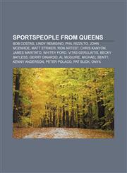 Sportspeople from Queens Bob Costas, Lindy Remigino, Phil Rizzuto, John McEnroe, Matt Striker, Ron Artest, Chris Kanyon, James Maritato,1233284827,9781233284825