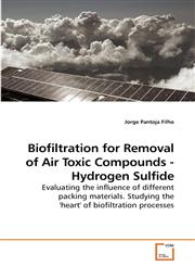 Biofiltration for Removal of Air Toxic             Compounds - Hydrogen Sulfide,3639244664,9783639244663
