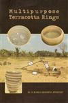 Multipurpose Terracotta Rings From the River Vegavathi Excavations at Kanchipuram 1st Edition,8173201110,9788173201110
