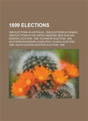 1899 Elections New Zealand General Election, 1899, Southern Rhodesian Legislative Council Election, 1899,1157582729,9781157582724