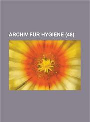 Archiv Fur Hygiene Volume 48,115349888X,9781153498883