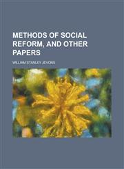 Methods of Social Reform, and Other Papers,1152226134,9781152226135