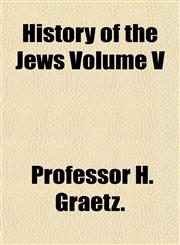 History of the Jews Volume V,1152955624,9781152955622