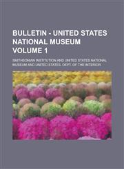 Bulletin - United States National Museum Volume 1,1153359979,9781153359979