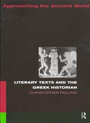 Literary Texts and the Greek Historian,0415073510,9780415073516