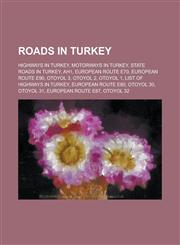Roads in Turkey Ah1, European Route E70, European Route E90, European Route E80, European Route E87, Evliya Celebi Way, European Route,1156027926,9781156027929