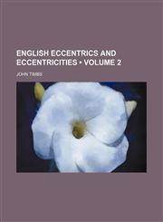 English Eccentrics and Eccentricities (Volume 2),1154196909,9781154196900