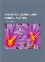 Hawaiian Almanac and Annual for 1917,1234140276,9781234140274