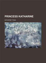 Princess Katharine,145889830X,9781458898302