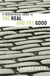 A Geographical Guide to the Real and the Good,0415944856,9780415944854