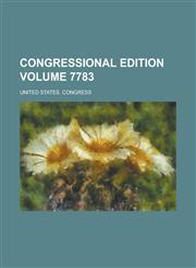 Congressional edition Volume 7783,1236992776,9781236992772