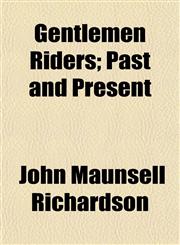 Gentlemen Riders; Past and Present,1153347792,9781153347792