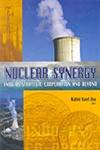 Nuclear Synergy Indo-US Strategic Cooperation and Beyond 1st Indian Edition,8182743648,9788182743649