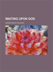 Waiting Upon God,1150869305,9781150869303
