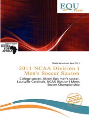 2011 NCAA Division I Men's Soccer Season,613985119X,9786139851195