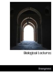 Biological Lectures,1117504026,9781117504025
