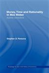 Money, Time and Rationality in Max Weber Austrian Connections,0415246938,9780415246934