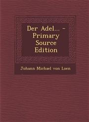 Der Adel... - Primary Source Edition,1294084224,9781294084228