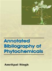 Annotated Bibliography of Phytochemicals 1st Edition,8172334494,9788172334499