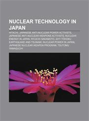 Nuclear technology in Japan Hitachi, Japanese anti-nuclear power activists, Japanese anti-nuclear weapons activists, Nuclear energy in Japan,1156550645,9781156550649