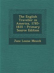 English Traveller in America, 1785-1835,1289528101,9781289528102