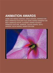 Animation awards Anime and manga awards, Annie Awards, Awards for best animated feature film, Genie Award winners for Best Animated Short,1157768628,9781157768623