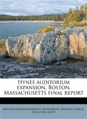 Hynes auditorium expansion, Boston, Massachusetts final report,117572355X,9781175723550