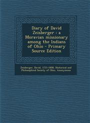 Diary of David Zeisberger A Moravian Missionary Among the Indians of Ohio,1287671969,9781287671961
