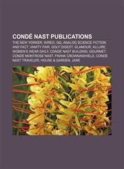 Condé Nast Publications The New Yorker, Wired, GQ, Analog Science Fiction and Fact, Vanity Fair, Golf Digest, Glamour, Allure,1156428513,9781156428511