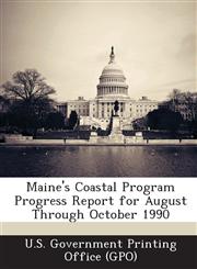 Maine's Coastal Program Progress Report for August Through October 1990,1287239471,9781287239475