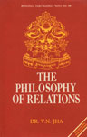 The Philosophy of Relations Containing the Sanskrit Text and English Translation of Dharma Kirti's Sambandha-Pariksa With Prabhacandra's Commentary 1st Edition,8170302080,9788170302087