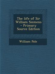 Life of Sir William Siemens,1289595852,9781289595852