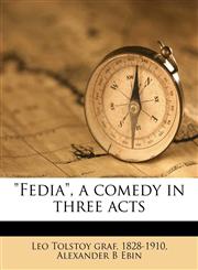 "Fedia", a comedy in three acts,1176070533,9781176070530