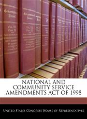 NATIONAL AND COMMUNITY SERVICE AMENDMENTS ACT OF 1998,1240383770,9781240383771