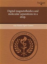 Digital magnetofluidics and molecular separations in a drop.,1243697229,9781243697226