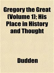 Gregory the Great (Volume 1); His Place in History and Thought,1152275739,9781152275737