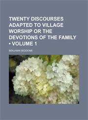 Twenty Discourses Adapted to Village Worship or the Devotions of the Family (Volume 1),115099231X,9781150992315