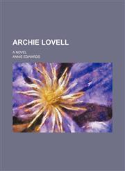 Archie Lovell; A Novel,1459035097,9781459035096