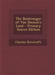Bushranger of Van Diemen's Land,128761373X,9781287613732
