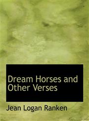 Dream Horses and Other Verses,111551914X,9781115519144