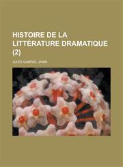 Histoire de La Litterature Dramatique (2 ),1153442094,9781153442091