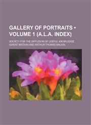 Gallery of Portraits (Volume 1 (A.L.A. INDEX)),1154051374,9781154051377