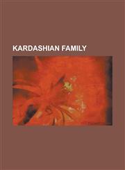 Kardashian Family Brody Jenner, Bruce Jenner, Kardashian, Keeping Up with the Kardashians, Kendall Jenner, Khloe & Lamar, Khloe Kardashi,1230825479,9781230825472