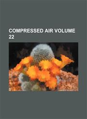 Compressed air Volume 22,1231191597,9781231191590
