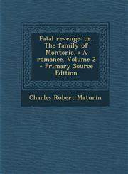 Fatal revenge; or, The family of Montorio. A romance. Volume 2 - Primary Source Edition,1295697122,9781295697120